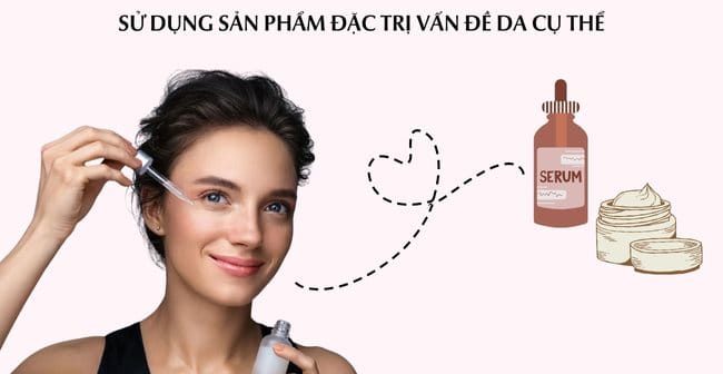 Các bước skincare: Bôi sản phẩm đặc trị