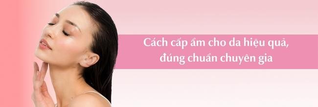 Cách cấp ẩm cho da hiệu quả chuẩn chuyên gia