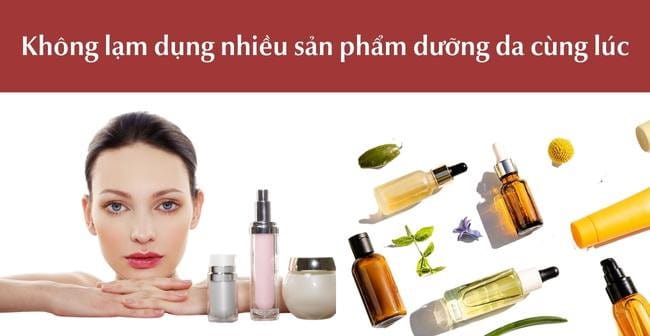 Cách chăm sóc da nhạy cảm vào mùa hè: Không sử dụng nhiều sản phẩm dưỡng da cùng lúc