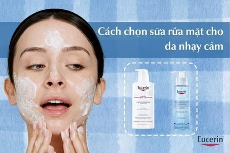 Cách chọn sữa rửa mặt cho da nhạy cảm phù hợp