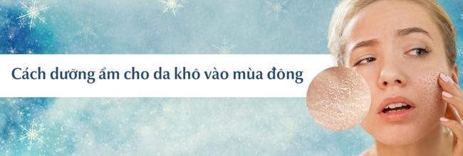 Cách dưỡng ẩm cho da khô vào mùa đông hiệu quả