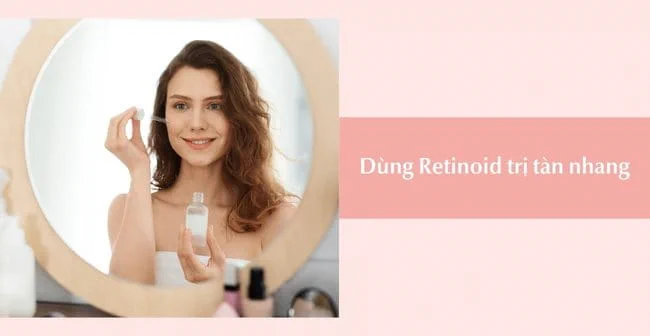 Dùng Retinoid trị tàn nhang