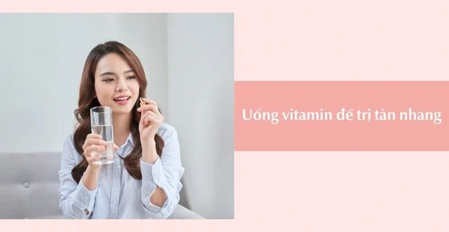 Uống vitamin để trị tàn nhang