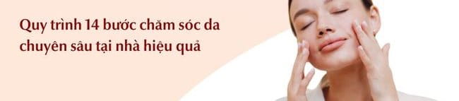Chăm sóc da chuyên sâu hiệu quả như Spa
