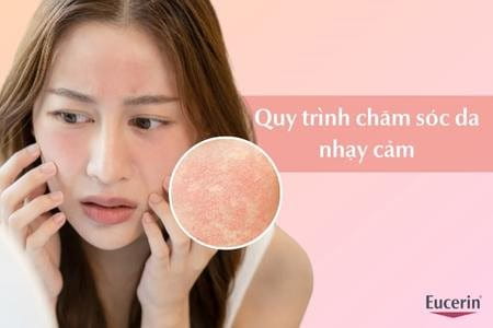 Quy trình chăm sóc da nhạy cảm hiệu quả