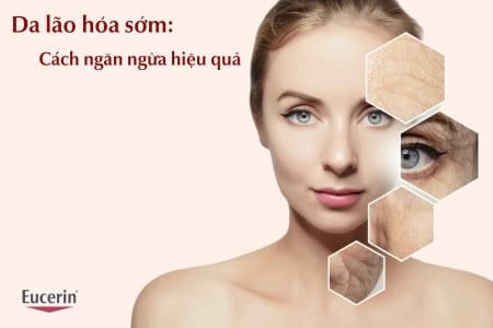 Da lão hóa sớm: Dấu hiệu, nguyên nhân, cách ngăn ngừa
