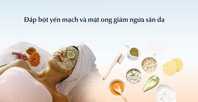 Bột yến mạch và mật ong  dịu da sần ngứa