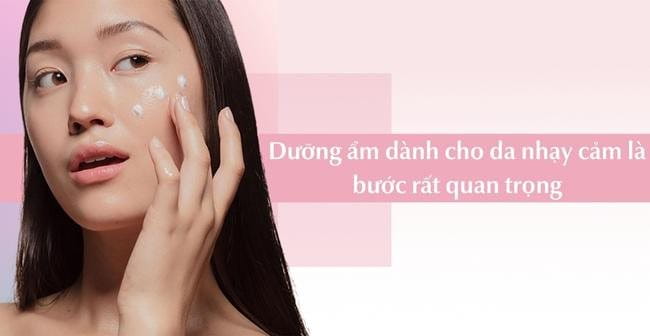 Vì sao cần dưỡng ẩm cho da nhạy cảm?