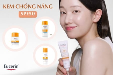 Kem chống nắng SPF 50 tốt nhất hiện nay từ Eucerin