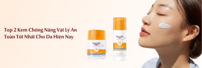 Kem chống nắng vật lý an toàn tốt nhất