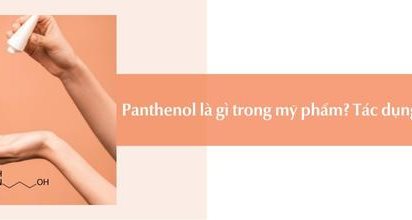 Panthenol là gì? Công dụng của Panthenol