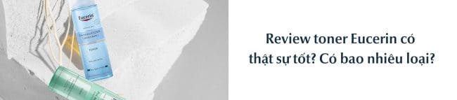 Review toner Eucerin chi tiết