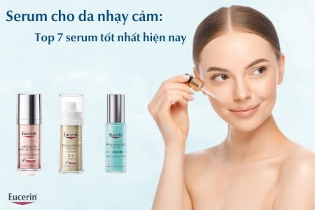 serum cho da nhạy cảm tốt nhất hiện nay