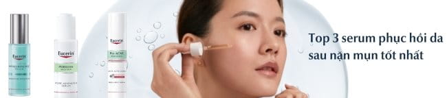 Serum phục hồi da sau nặn mụn tốt nhất từ Eucerin
