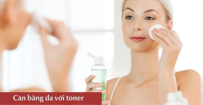 Cân bằng độ ẩm cho da khô bằng toner