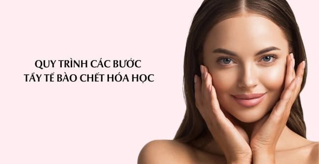 Quy trình tẩy tế bào chết hóa học