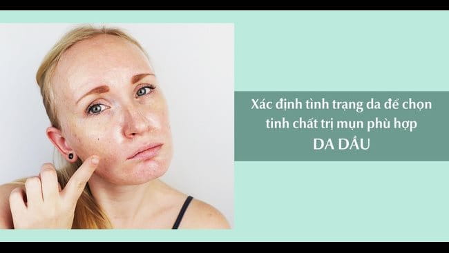 Dấu hiệu nhận biết người có làn da dầu là gì?